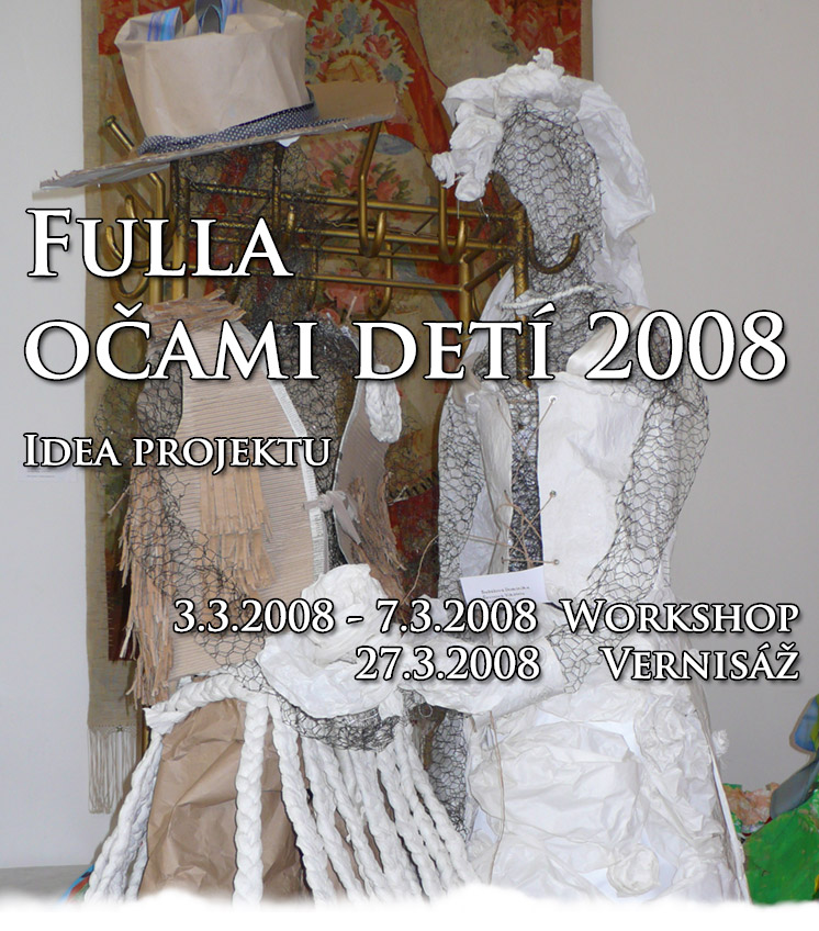 Fulla očami detí 2008 - Idea projektu