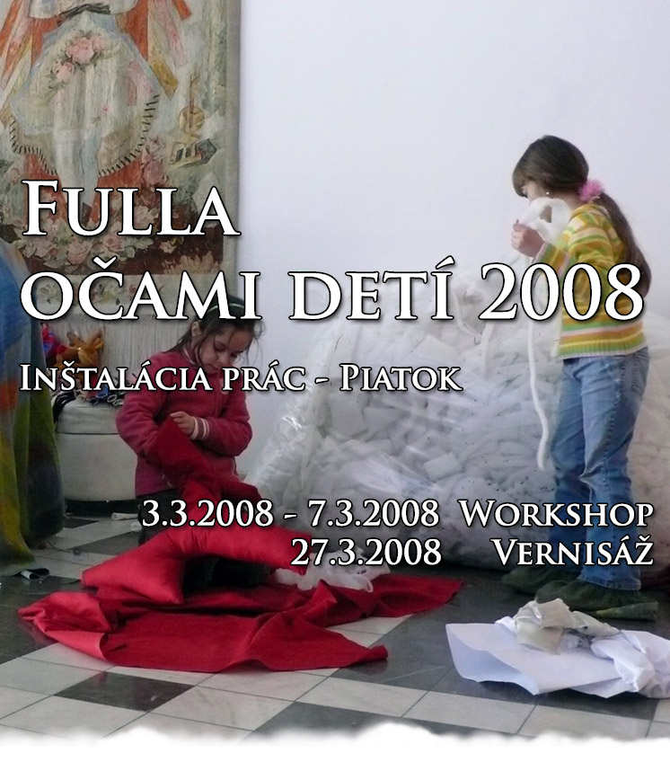 Fulla očami detí 2008 - Realizácia prác Piatok